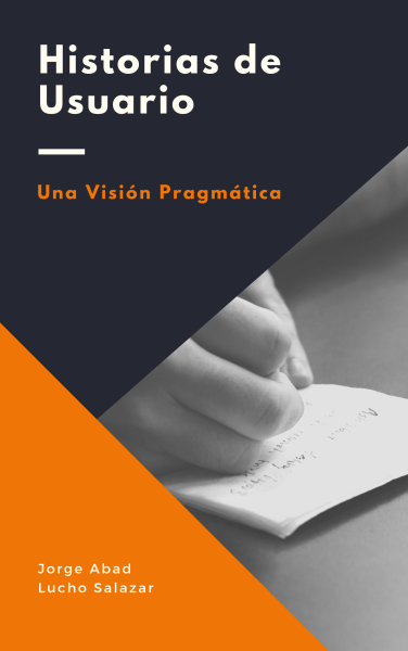 Historias de usuario: una visión pragmática